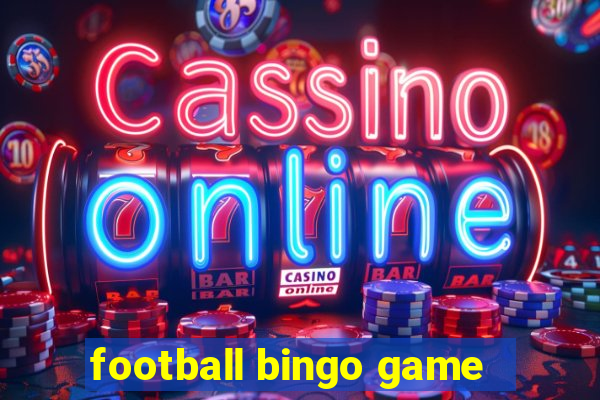 football bingo game - play now